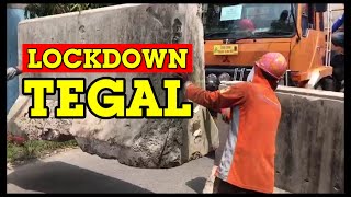 LOCKDOWN KOTA TEGAL  Detikdetik Pemerintah Tutup Akses Jalan dengan Beton [upl. by Batista]