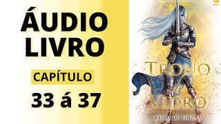 Reino de Cinzas Trono de Vidro capítulo 3337  Sarah J Maas  Audiobook VOZ HUMANA 🎧📖 [upl. by Lekim354]