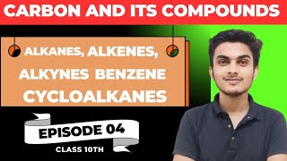 Alkanes Alkenes Alkynes Cycloalkanes Benzene  Carbon and its compounds  Class 10th  Episode 4 [upl. by Direj]