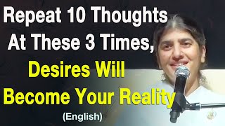 At these 3 Times Repeat 10 Thoughts Desires Become Reality Part 5 English BK Shivani Malaysia [upl. by Dall30]