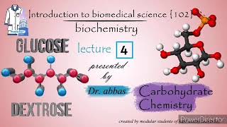 Biochemistry  Dr Abbas  Module 102  Lec 4  Carbohydrate Chemistry [upl. by Nich913]