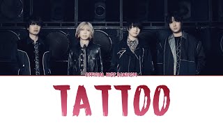 TATTOO  Official髭男dism Higedan  Lyrics KanRomEng [upl. by Dreher]