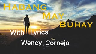 Habang May Buhay  With Lyrics  Wency Cornejo [upl. by Coussoule]