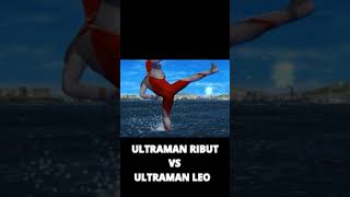 Ultraman Ribut VS Ultraman Leo UFE0 SHORTSshorts [upl. by Cyrie]