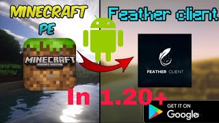 How to download Feather Client in MCPE 120 Android  Cant Control  Minecraft [upl. by Boonie]