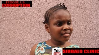 SIRBALO CLINIC  CORRUPTION SEASON 110 Nigerian Comedy [upl. by Schultz]