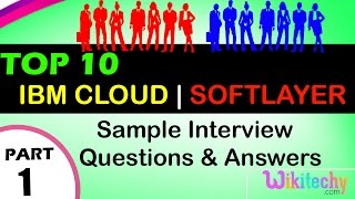 IBM Cloud  SoftLayer top most interview questions and answers for freshersexperienced videos [upl. by Aiela]