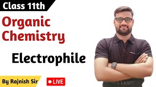 Organic Chemistry Class 11th Electrophile Nucleophile etc Lecture 7 By Rajnish Sir llwrs [upl. by Yursa]