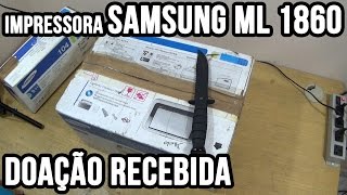 Impressora Laser Samsung ML 1860  Doação recebida [upl. by Oliana]