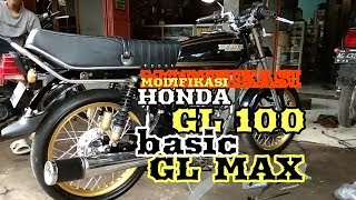 MODIFIKASI HONDA GL 100 BASIC GL MAX  MOTOR KLASIK [upl. by Kcirej]