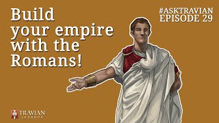 Ask Travian 29  Build your Empire with the Romans [upl. by Ellicott982]