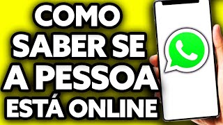 Como Saber Se a Pessoa Está Online no Whatsapp 2024 [upl. by Anselma]