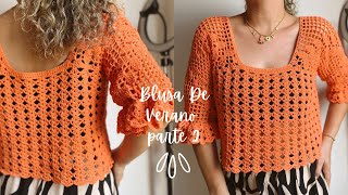 BLUSA DE VERANO crochet  parte 2 La blusa [upl. by Ailene]