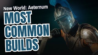 New World Aeternum Most Common Builds [upl. by Gylys]