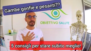 LINFODRENAGGIO GAMBE GONFIE E PESANTI 5 CONSIGLI PER STAR SUBITO MEGLIO [upl. by Avan626]