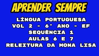 Aprender Sempre  Vol 2  6º Ano  Sequência 1  Aulas 6 e 7  Releitura da Monalisa [upl. by Ennairod]