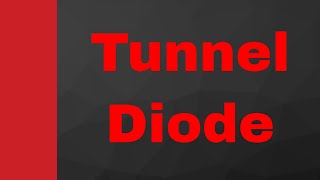 Tunnel Diode Symbol Basics Structure Working Characteristics amp Applications Explained [upl. by Hellene594]