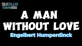 A Man Without Love  Engelbert Humperdinck karaoke version [upl. by Erasaec689]