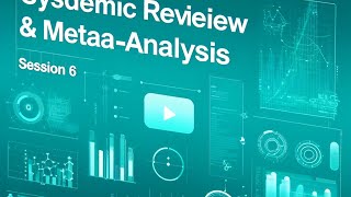 Introduction to Systematic Reviews amp Meta Analysis Session 6 [upl. by Erlinna]