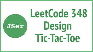 LeetCode 348 Design TicTacToe  JavaScript amp Algorithm [upl. by Eleni]