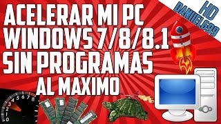 COMO ACELERAR WINDOWS 7881 AL MÁXIMO SIN PROGRAMAS 2014  ACELERAR MI PC [upl. by Danforth]