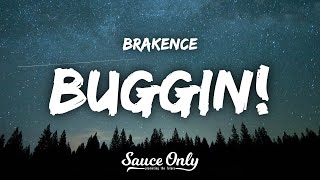 brakence  buggin Lyrics [upl. by Natalie935]