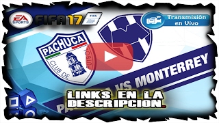 MONTERREY VS PACHUCA  18 DE FEBRERO 2017  LIGA MX EN VIVO ONLINE FIFA 17 PS4 [upl. by Eednak]