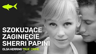 Szokujące zaginięcie Sherri Papini [upl. by Kelcey]