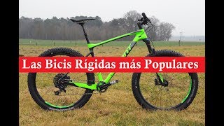 Las Bicis Rígidas Más Populares 2018 [upl. by Eerpud]