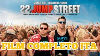 22 JUMP STREET ☆FILM COMPLETO ITA☆ [upl. by Loats]