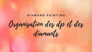 Diamond painting  organisation des dp et des diamants [upl. by Jaquiss]