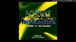 Lusim Morobe 2024 Yarden ftEzzy Blvque Produced by Marton amp City Loud Music [upl. by Orlene]