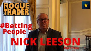 BettingPeople Interview NICK LEESON Rogue Trader 23 [upl. by Einnig]