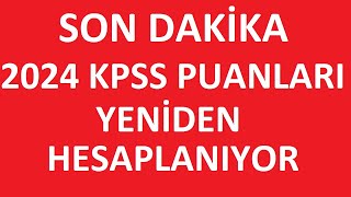 SON DAKİKA LİSANS KPSS PUANLARI YENİDEN Mİ HESAPLANIYOR 2024 LİSANS KPSS PUANLARI İPTAL Mİ EDİLDİ [upl. by Allimaj]