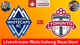 Vancouver Whitecaps FC Vs Toronto FC 2024 Canadian Championship Final Livestream Watchalong [upl. by Otrebilif]