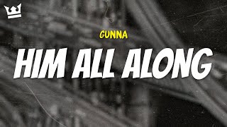 gunna  HIM ALL ALONG LYRICS [upl. by Anil740]