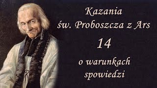 Kazania Św Proboszcza z Ars 14  O warunkach spowiedzi [upl. by Arriek]