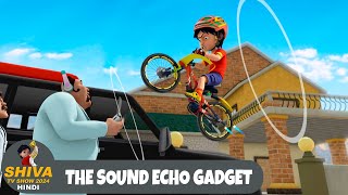 The Sound Echo Gadget  साउंड इको  शिवा  Ep 139  Action Cartoon  Shiva TV Show 2024 Hindi [upl. by Hendel]