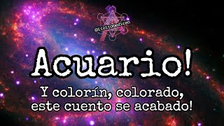 Acuario ♒ Y colorin colorado este cuento se acabado [upl. by Akenot]