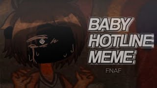 BABY HOTLINE  FNaF  GL2  MEME [upl. by Iaka202]