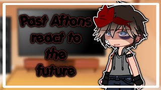 “Past Aftons react to the future”  FT Past Aftons [upl. by Ssilem]