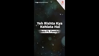 Yeh Rishta Kya Kehlata Hai  Parivaar Waalon Ne Kheli Ye Mazedaar Quiz [upl. by Ahsercul]