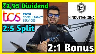 Hindustan Zinc • TCS Ltd • Stocks Declared High Dividend Bonus amp Split With Ex Dates [upl. by Nileuqcaj]