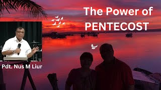 Pdt NUS M LIUR  quotTHE POWER OF PENTECOSTquot [upl. by Schellens]