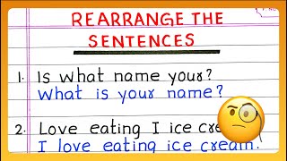 REARRANGE SENTENCES IN CORRECT ORDER in English  REARRANGE THE WORDS TO FORM A MEANINGFUL SENTENCE [upl. by Alracal535]