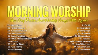 Morning Worship Songs  Non Stop Praise And Worship Songs With Lyrics  Top Christian Worship Songs [upl. by Hodess]