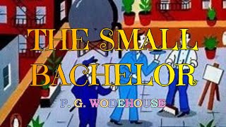 THE SMALL BACHELOR – P G WODEHOUSE 👍  JONATHAN CECIL 👏 [upl. by Molton]