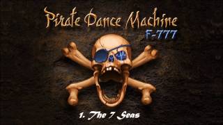 F777  Pirate Dance Machine FULL ALBUM [upl. by Akilak]