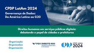 CPDP LATAM 2024  Direitos humanos em serviços públicos digitais [upl. by Sadiras]