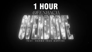 1 HOUR Ofenbach  Overdrive feat Norma Jean Martine [upl. by Jackqueline]